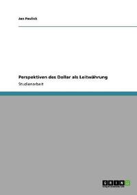 Perspektiven des Dollar als Leitwährung