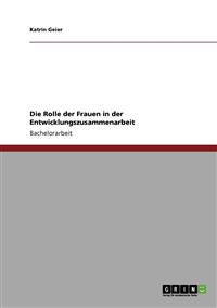Die Rolle der Frauen in der Entwicklungszusammenarbeit
