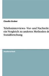 Telefoninterviews - Vor- und Nachteile und ein Vergleich zu anderen Methoden der Sozialforschung