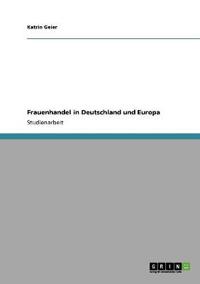 Frauenhandel in Deutschland und Europa