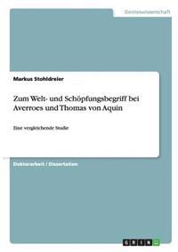 Zum Welt- und Schöpfungsbegriff bei Averroes und Thomas von Aquin