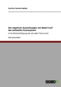 Die negativen Auswirkungen von Basel II auf das weltweite Finanzsystem