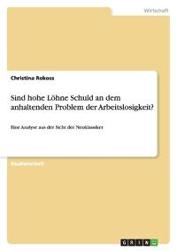 Sind hohe Löhne Schuld an dem anhaltenden Problem der Arbeitslosigkeit?