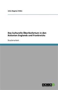 Das kulturelle Überläufertum in den Kolonien Englands und Frankreichs