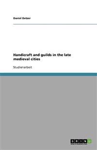 Handicraft and guilds in the late medieval cities
