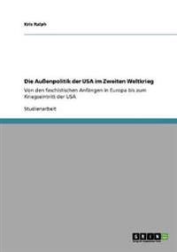 Die Außenpolitik der USA im Zweiten Weltkrieg