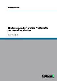Straßensozialarbeit und die Problematik des doppelten Mandats