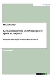 Kleinkinderziehung und Pädagogik des Spiels im Vergleich