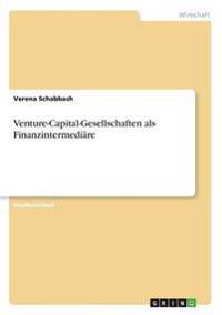 Venture-Capital-Gesellschaften als Finanzintermediäre