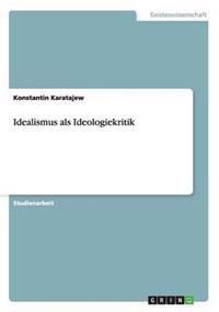 Idealismus als Ideologiekritik