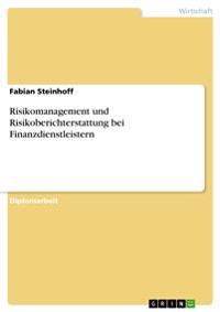 Risikomanagement und Risikoberichterstattung bei Finanzdienstleistern