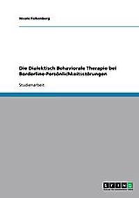 Die Dialektisch Behaviorale Therapie bei Borderline-Persönlichkeitsstörungen