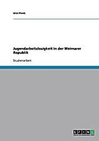 Jugendarbeitslosigkeit in der Weimarer Republik