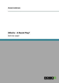 Othello - A Racist Play?