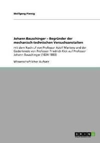 Johann Bauschinger - Begründer der mechanisch-technischen Versuchsanstalten