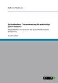 Zu Birnbachers "Verantwortung für zukünftige Generationen"