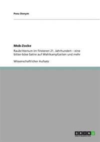 Mob-Zocke oder "Raubrittertum im finsteren 21. Jahrhundert". Eine Satire auf Wahlkampfzeiten