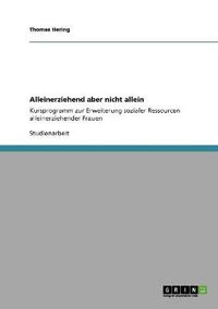 Alleinerziehend aber nicht allein