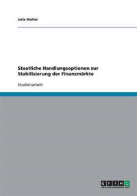 Staatliche Handlungsoptionen zur Stabilisierung der Finanzmärkte