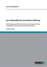 Der Irakkonflikt bis zum dritten Golfkrieg