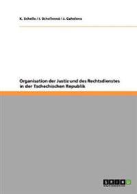 Organisation der Justiz und des Rechtsdienstes in der Tschechischen Republik