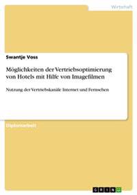 Möglichkeiten der Vertriebsoptimierung von Hotels mit Hilfe von Imagefilmen