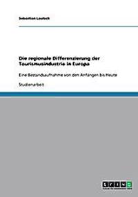 Die regionale Differenzierung der Tourismusindustrie in Europa