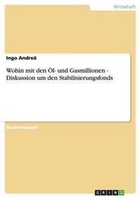 Wohin mit den Öl- und Gasmillionen - Diskussion um den Stabilisierungsfonds
