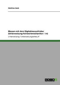 Messen mit dem Digitalmessschieber (Unterweisung Feinwerkmechaniker / -in)