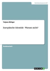 Europäische Identität - Warum nicht?