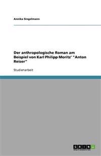 Der anthropologische Roman am Beispiel von Karl Philipp Moritz' "Anton Reiser"