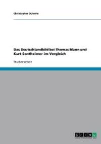 Das Deutschlandbild bei Thomas Mann und Kurt Sontheimer im Vergleich