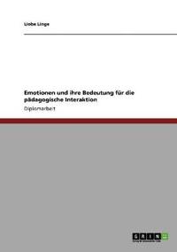 Emotionen und ihre Bedeutung für die pädagogische Interaktion