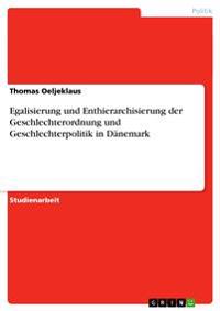 Egalisierung und Enthierarchisierung der Geschlechterordnung und Geschlechterpolitik in Dänemark