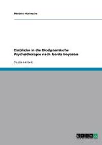 Einblicke in die Biodynamische Psychotherapie nach Gerda Boyesen