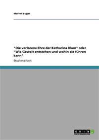 "Die verlorene Ehre der Katharina Blum" oder "Wie Gewalt entstehen und wohin sie führen kann"