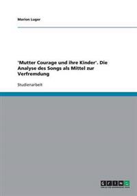 'Mutter Courage und ihre Kinder'. Die Analyse des Songs als Mittel zur Verfremdung