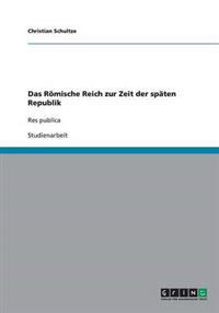 Das Römische Reich zur Zeit der späten Republik