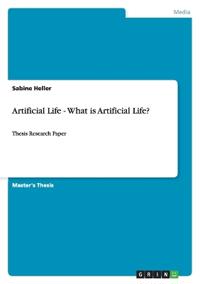 Artificial Life - What is Artificial Life?, Heller, Sabine