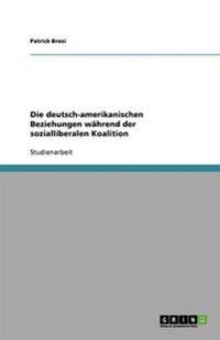 Die deutsch-amerikanischen Beziehungen während der sozialliberalen Koalition