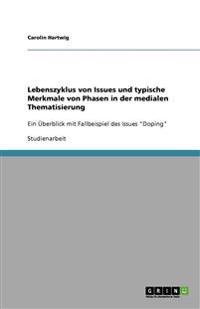 Lebenszyklus von Issues und typische Merkmale von Phasen in der medialen Thematisierung