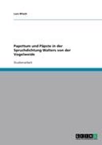 Papsttum und Päpste in der Spruchdichtung Walters von der Vogelweide