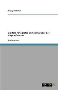Digitale Fotografie als Totengräber der Niépce-Galaxie
