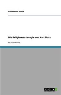 Die Religionssoziologie von Karl Marx