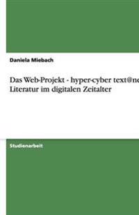 Das Web-Projekt - hyper-cyber text@net - Literatur im digitalen Zeitalter