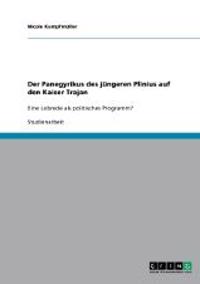 Der Panegyrikus des jungeren Plinius auf den Kaiser Trajan