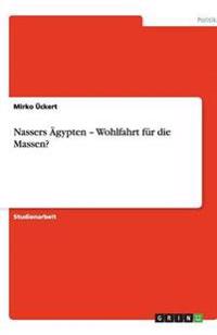 Nassers Ägypten - Wohlfahrt für die Massen?