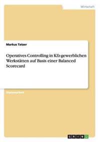Operatives Controlling in Kfz-gewerblichen Werkstätten auf Basis einer Balanced Scorecard