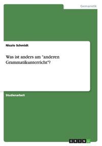Was ist anders am "anderen Grammatikunterricht"?