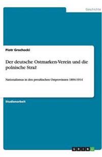 Der deutsche Ostmarken-Verein und die polnische Straz